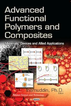 advanced functional polymers and composites materials devices and allied applications 1st edition inamuddin