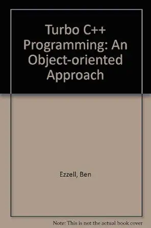 turbo c++ programming an object oriented approach 1st edition ben ezzell 0201550512, 978-0201550511