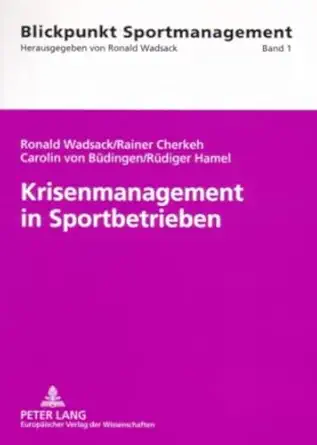 krisenmanagement in sportbetrieben 1st edition ronald wadsack ,rainer tarek cherkeh ,carolin von ba 1/4dingen