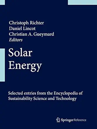 solar energy 1st edition christoph richter ,daniel lincot ,christian a gueymard 1461458056, 978-1461458050