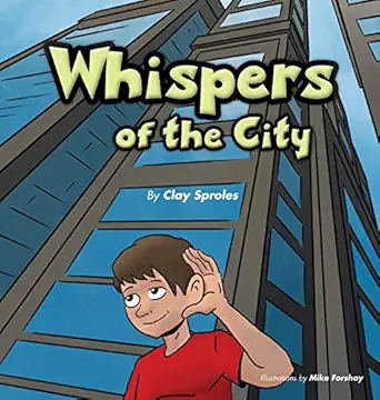 whispers of the city sights and sounds of the big city 1st edition clay sproles ,mike forshay 1734350253,