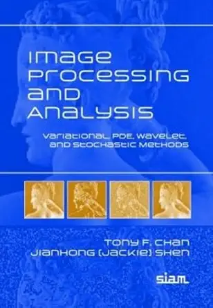 image processing and analysis variational pde wavelet and stochastic methods 1st edition tony chan ,jianhong
