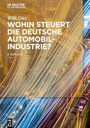 wohin steuert die deutsche automobilindustrie 1st edition willi diez 3110481154, 978-3110481150