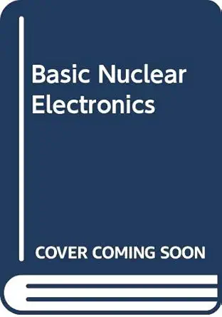 basic nuclear electronics 1st edition hai hung chiang 0471155039, 978-0471155034