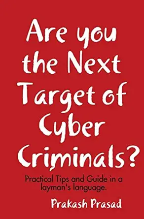 are you the next target of cyber criminals practical tips and guide in a laymans language cyber security