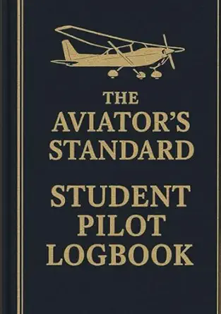 the aviators standard student pilot logbook an faa compliant flight log with enhanced spreads for training