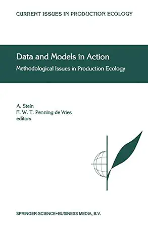 data and models in action methodological issues in production ecology 1st edition a stein ,f w penning de
