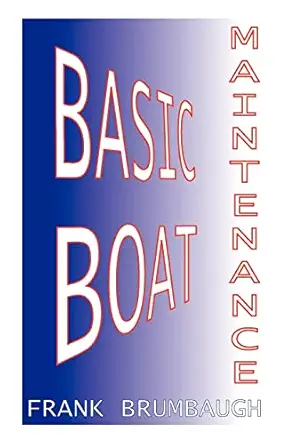 basic boat maintenance 1st edition frank brumbaugh ,j frank brumbaugh 189221623x, 978-1892216236