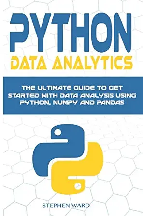 python data analytics the ultimate guide to get started with data analysis using python numpy and pandas 1st