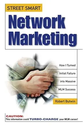 street smart network marketing a no nonsense guide for creating the most richly rewarding lifestyle you can