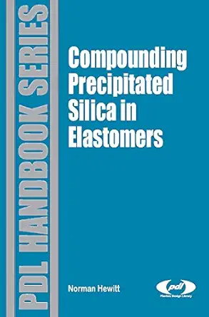 compounding precipitated silica in elastomers theory and practice 1st edition norman hewitt 0815515286,