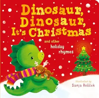 dinosaur dinosaur its christmas and other holiday rhymes 1st edition danielle mclean ,sanja rescek
