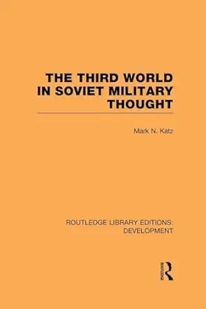 the third world in soviet military thought 1st edition mark n katz 0415853087, 978-0415853088