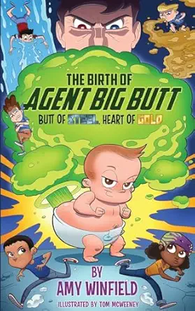 the birth of agent big butt butt of steel heart of gold 1st edition amy winfield ,alexandria sewell ,tom