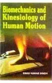 biomechanics kinesiology of human motion 1st edition dr sinku kumar singh 8175245662, 978-8175245662