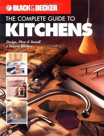 complete guide to kitchens design plan and install your dream kitchen 1st edition creative publishing