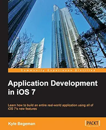 application development in ios 7 1st edition kyle begeman 1783550317, 978-1783550319