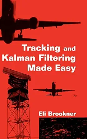 tracking and kalman filtering made easy 1st edition eli brookner 0471184071, 978-0471184072
