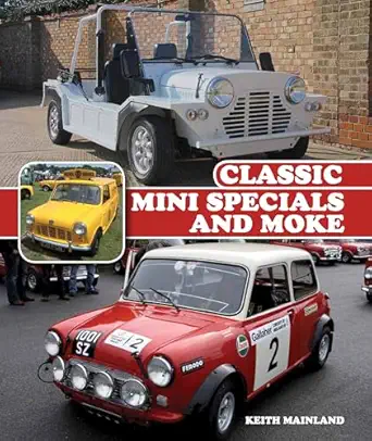 classic mini specials and moke 1st edition keith mainland 1785000012, 978-1785000010