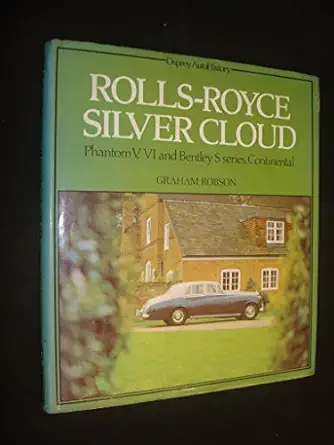 rolls royce silver cloud phantom v vi and bentley s series continental 1st edition graham robson 0850453801,