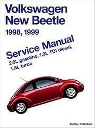volkswagen new beetle 1998 1999 service manual 2 0l gasoline 1 9l tdi diesel 1 8l turbo 1st edition robert