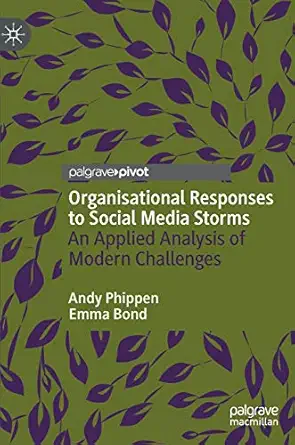 organisational responses to social media storms an applied analysis of modern challenges 1st edition andy