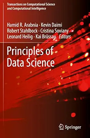 principles of data science 1st edition hamid r arabnia ,kevin daimi ,robert stahlbock ,cristina soviany