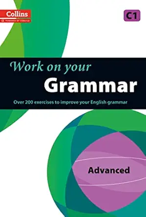 work on your grammar a practice book for learners at advanced level 1st edition collins uk 0007499671,