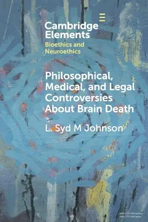 Philosophical Medical And Legal Controversies About Brain Death