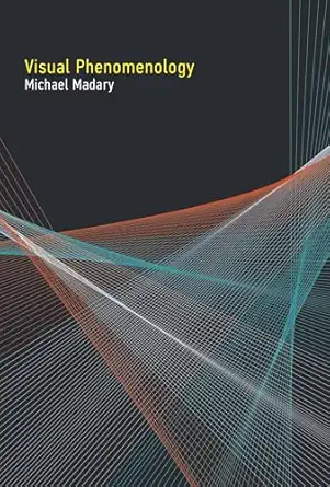 visual phenomenology 1st edition michael madary 0262035456, 978-0262035453