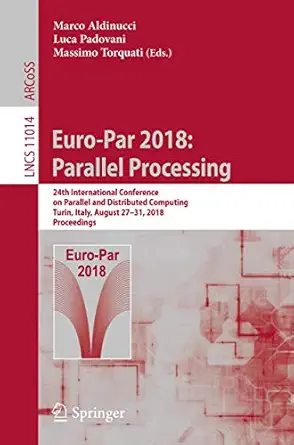 euro par 2018 parallel processing 24th international conference on parallel and distributed computing turin
