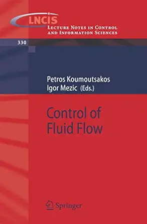 control of fluid flow 1st edition petros koumoutsakos ,igor mezic 3540251405, 978-3540251408
