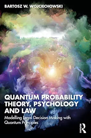 quantum probability theory psychology and law 1st edition bartosz w wojciechowski 1032514825, 978-1032514826
