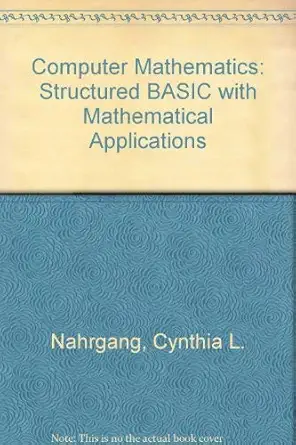 computer mathematics structured basic with math applications 1st edition cynthia l nahrgang ,dale r walivaara