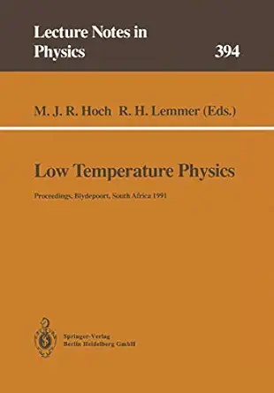 low temperature physics proceedings of the summer school held at blydepoort eastern transvaal south africa