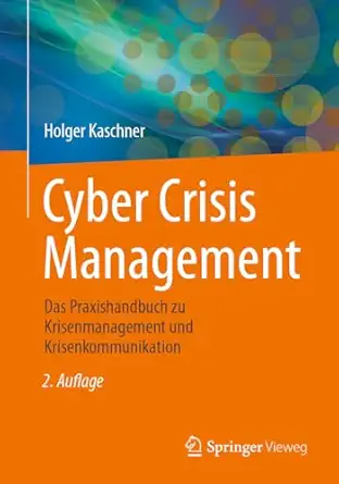 cyber crisis management das praxishandbuch zu krisenmanagement und krisenkommunikation 1st edition holger