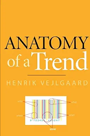 anatomy of a trend 1st edition henrik vejlgaard 1939235049, 978-1939235046