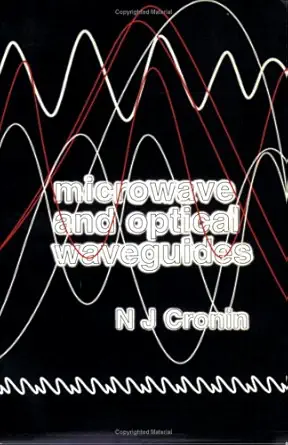 microwave and optical waveguides 1st edition n j cronin 075030216x, 978-0750302166