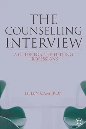the counselling interview a guide for the helping professions 1st edition helen cameron 1403947279,