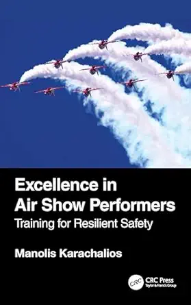 excellence in air show performers training for resilient safety 1st edition manolis karachalios 1032824050,