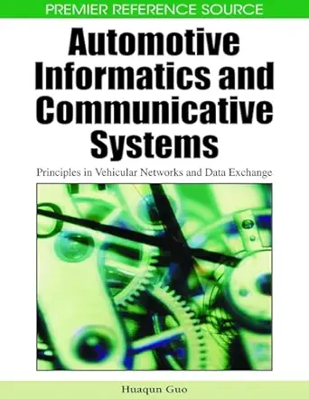automotive informatics and communicative systems principles in vehicular networks and data exchange 1st