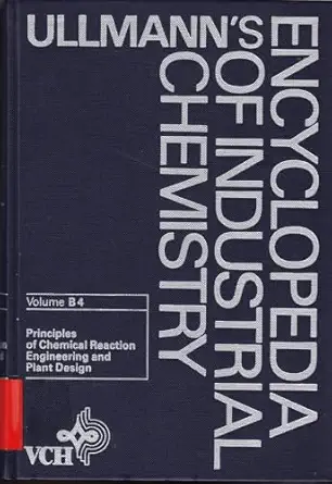 principles of chemical reaction engineering and plant design volume b4 ullmanns encyclopedia of industrial
