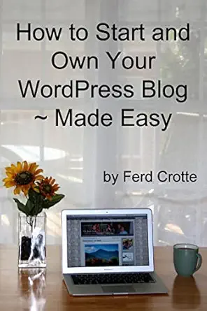 how to start and own your wordpress blog made easy 1st edition ferd crotte 1300793961, 978-1300793960