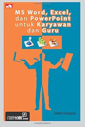 ms word excel dan powerpoint untuk karyawan dan guru 1st edition jubilee enterprise 6020237001, 978-6020237008
