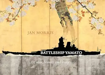 battleship yamato of war beauty and irony 1st edition jan morris 1843682699, 978-1843682691