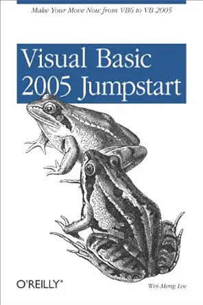 visual basic 2005 jumpstart make your move now from vb6 to vb 2005 1st edition wei meng lee 059610071x,