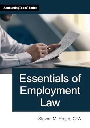 essentials of employment law 1st edition steven m bragg 1642211400, 978-1642211405