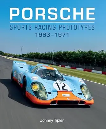 porsche sports racing prototypes 1963a 1971 1st edition johnny tipler 0719844592, 978-0719844591