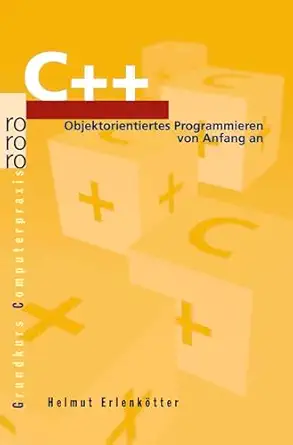 c++ objektorientiertes programmieren von anfang an 1st edition helmut erlenka tter 3499600773, 978-3499600777