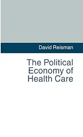 the political economy of health care 1st edition d reisman 0333585798, 978-0333585795